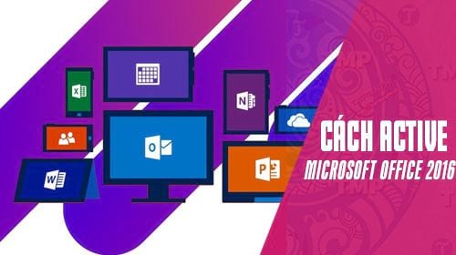 huong dan kich hoat active microsoft office 2016 professional plus mien phi